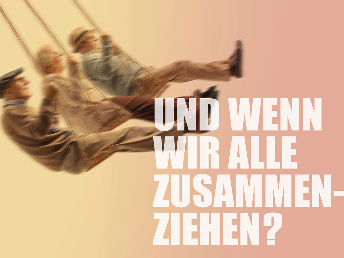 „Und wenn wir alle zusammenziehen?“